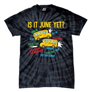 Is It June Yet Funny Loud Students School Bus Driver Tie-Dye T-Shirt