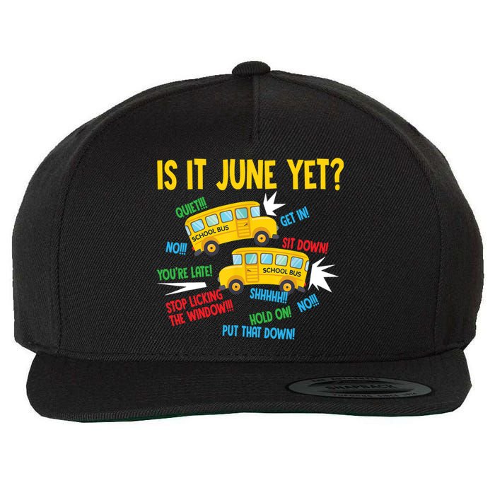 Is It June Yet Funny Loud Students School Bus Driver Wool Snapback Cap