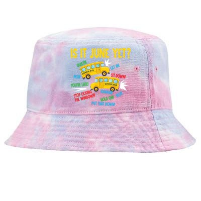 Is It June Yet Funny Loud Students School Bus Driver Tie-Dyed Bucket Hat