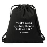 If Its Just A Symbol Then To Hell With It Funny Drawstring Bag