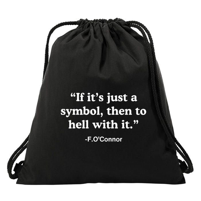 If Its Just A Symbol Then To Hell With It Funny Drawstring Bag