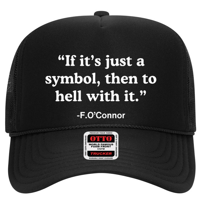 If Its Just A Symbol Then To Hell With It Funny Trucker Hat