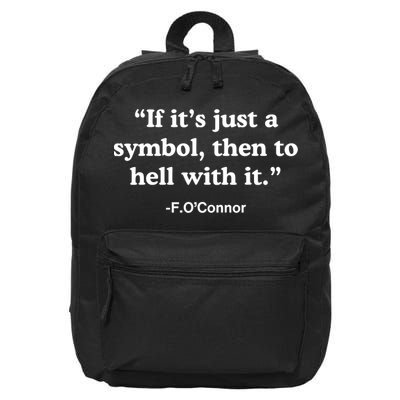 If It’S Just A Symbol Then To Hell With It 16 in Basic Backpack