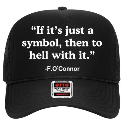 If It’S Just A Symbol Then To Hell With It Trucker Hat