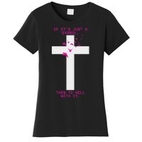 If It’S Just A Symbol Then To Hell With Religious Catholic Women's T-Shirt