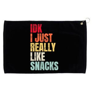 Idk I Just Really Like Snacks Grommeted Golf Towel