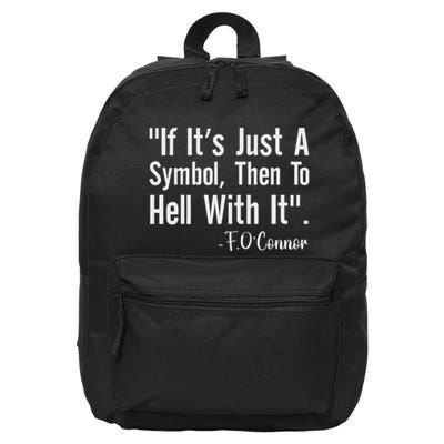 If It’S Just A Symbol Then To Hell With It Women 16 in Basic Backpack