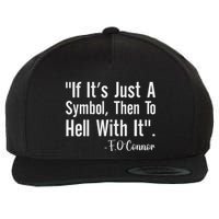 If It’S Just A Symbol Then To Hell With It Women Wool Snapback Cap
