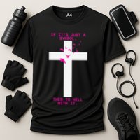 If It’S Just A Symbol Then To Hell With Religious Catholic Cooling Performance Crew T-Shirt