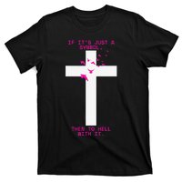 If It’S Just A Symbol Then To Hell With Religious Catholic T-Shirt