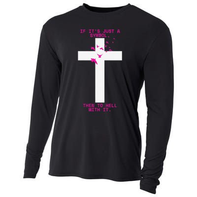 If It’S Just A Symbol Then To Hell With Religious Catholic Cooling Performance Long Sleeve Crew