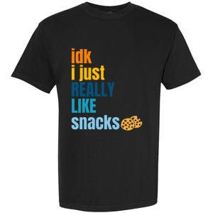 Idk I Just Really Like Snacks Funny Boy Girl Food Garment-Dyed Heavyweight T-Shirt