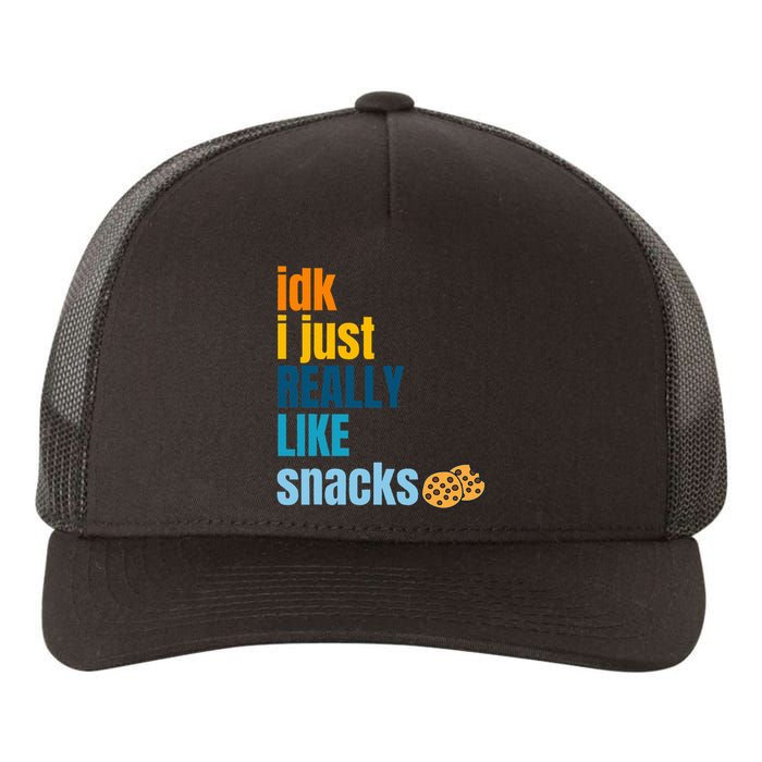 Idk I Just Really Like Snacks Funny Boy Girl Food Yupoong Adult 5-Panel Trucker Hat