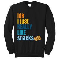 Idk I Just Really Like Snacks Funny Boy Girl Food Sweatshirt