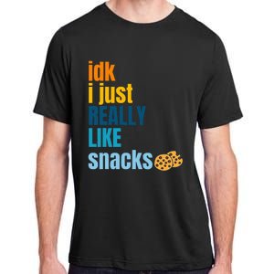 Idk I Just Really Like Snacks Funny Boy Girl Food Adult ChromaSoft Performance T-Shirt