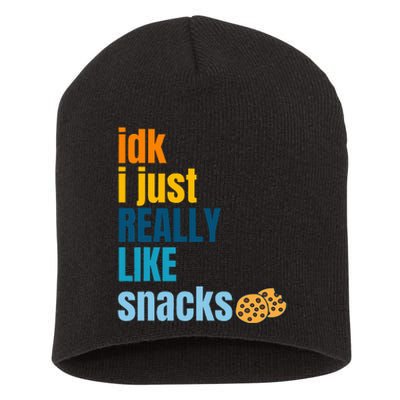 Idk I Just Really Like Snacks Funny Boy Girl Food Short Acrylic Beanie