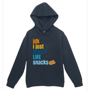 Idk I Just Really Like Snacks Funny Boy Girl Food Urban Pullover Hoodie