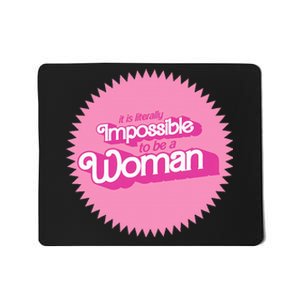 It Is Literally Impossible To Be A Woman Harris True Winner Mousepad