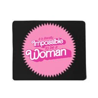 It Is Literally Impossible To Be A Woman Harris True Winner Mousepad