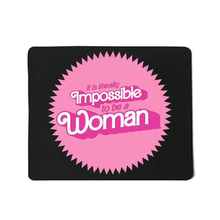 It Is Literally Impossible To Be A Woman Harris True Winner Mousepad