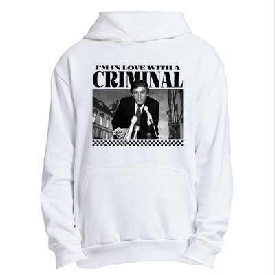 IM In Love With A Criminal Funny Pro Trump 2024 Urban Pullover Hoodie