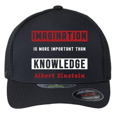 Imagination Is More Important Than Knowledge Albert Einstein Quote Funny Quote Flexfit Unipanel Trucker Cap