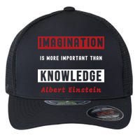 Imagination Is More Important Than Knowledge Albert Einstein Quote Funny Quote Flexfit Unipanel Trucker Cap