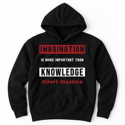 Imagination Is More Important Than Knowledge Albert Einstein Quote Funny Quote Hoodie