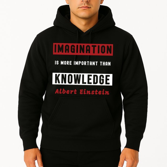 Imagination Is More Important Than Knowledge Albert Einstein Quote Funny Quote Hoodie