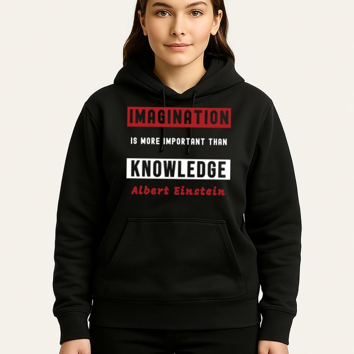 Imagination Is More Important Than Knowledge Albert Einstein Quote Funny Quote Hoodie