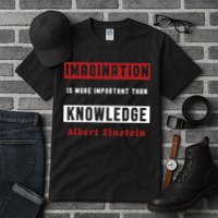 Imagination Is More Important Than Knowledge Albert Einstein Quote Funny Quote Tall T-Shirt