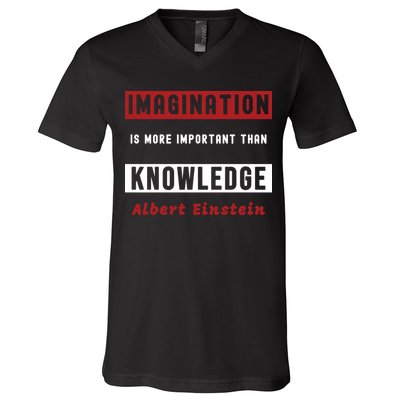 Imagination Is More Important Than Knowledge Albert Einstein Quote Funny Quote V-Neck T-Shirt