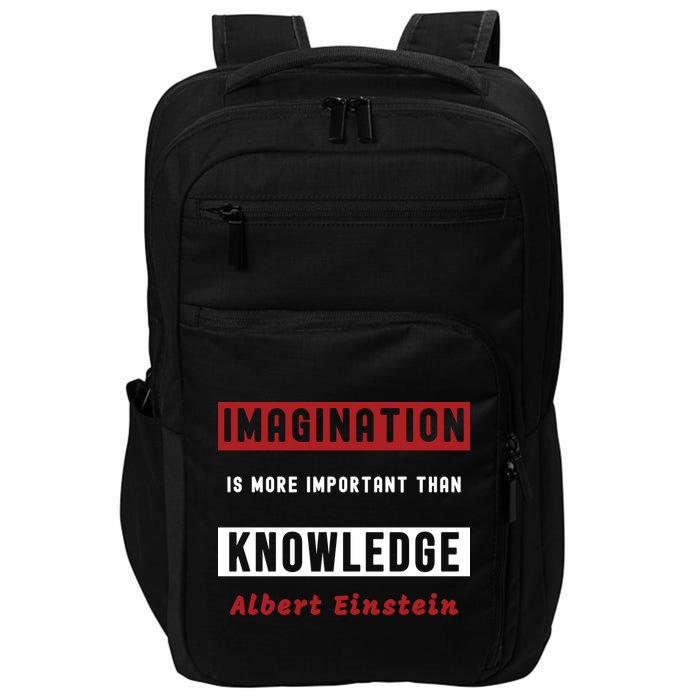 Imagination Is More Important Than Knowledge Albert Einstein Quote Funny Quote Impact Tech Backpack
