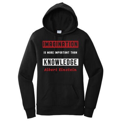 Imagination Is More Important Than Knowledge Albert Einstein Quote Funny Quote Women's Pullover Hoodie
