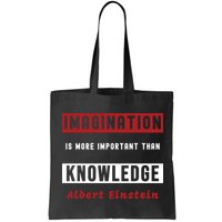 Imagination Is More Important Than Knowledge Albert Einstein Quote Funny Quote Bag