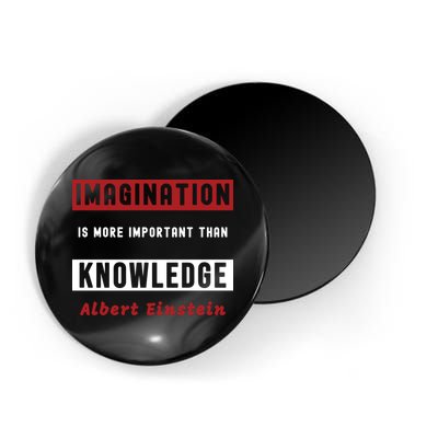 Imagination Is More Important Than Knowledge Albert Einstein Quote Funny Quote Magnet