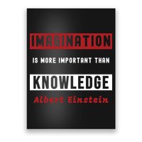 Imagination Is More Important Than Knowledge Albert Einstein Quote Funny Quote Poster