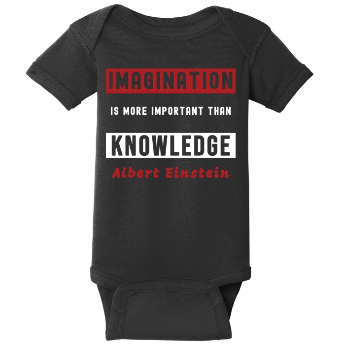 Imagination Is More Important Than Knowledge Albert Einstein Quote Funny Quote Baby Bodysuit