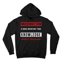 Imagination Is More Important Than Knowledge Albert Einstein Quote Funny Quote Tall Hoodie