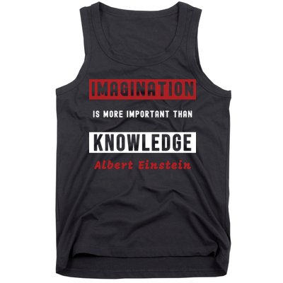 Imagination Is More Important Than Knowledge Albert Einstein Quote Funny Quote Tank Top