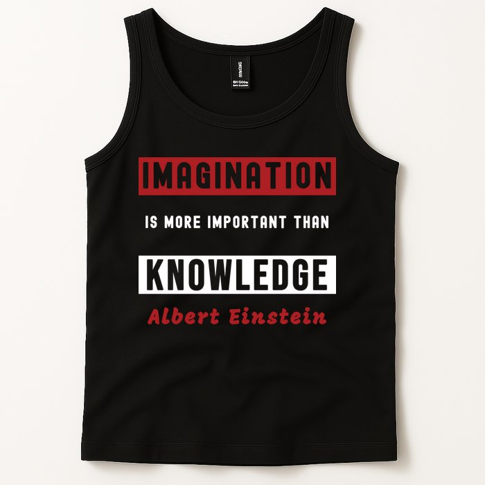 Imagination Is More Important Than Knowledge Albert Einstein Quote Funny Quote Tank Top