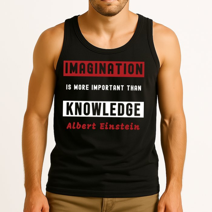 Imagination Is More Important Than Knowledge Albert Einstein Quote Funny Quote Tank Top