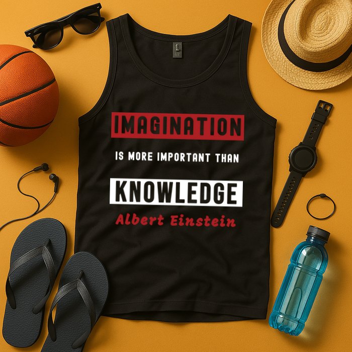 Imagination Is More Important Than Knowledge Albert Einstein Quote Funny Quote Tank Top