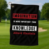 Imagination Is More Important Than Knowledge Albert Einstein Quote Funny Quote Golf Towel