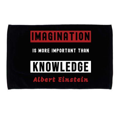Imagination Is More Important Than Knowledge Albert Einstein Quote Funny Quote Microfiber Hand Towel