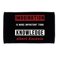 Imagination Is More Important Than Knowledge Albert Einstein Quote Funny Quote Microfiber Hand Towel