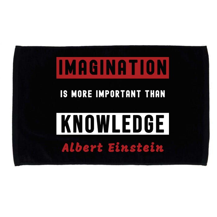 Imagination Is More Important Than Knowledge Albert Einstein Quote Funny Quote Microfiber Hand Towel