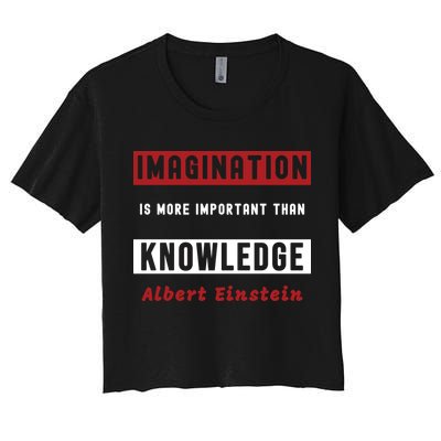 Imagination Is More Important Than Knowledge Albert Einstein Quote Funny Quote Crop Top