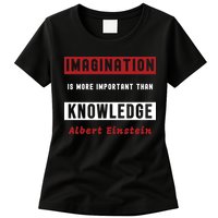 Imagination Is More Important Than Knowledge Albert Einstein Quote Funny Quote Womens T-Shirt