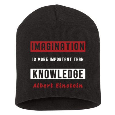 Imagination Is More Important Than Knowledge Albert Einstein Quote Funny Quote Short Acrylic Beanie